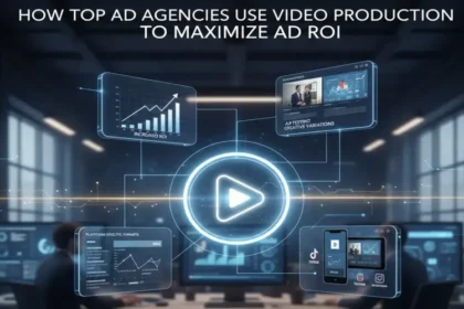 How Top Ad Agencies Use Video Production to Maximize Ad ROI